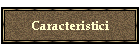 Caracteristici