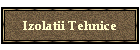 Izolatii Tehnice