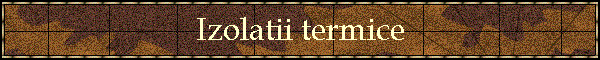 Izolatii termice